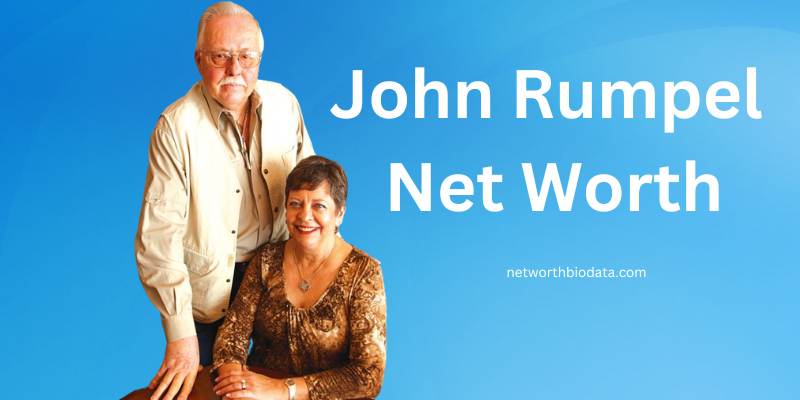 John Rumpel Net Worth | Bio, Age, Wife, and More